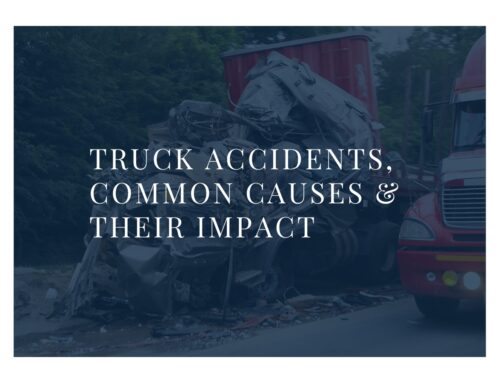 Truck Accidents, Common Causes & Their Impact